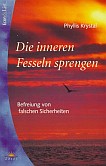 Die inneren Fesseln sprengen - Phyllis Krystal